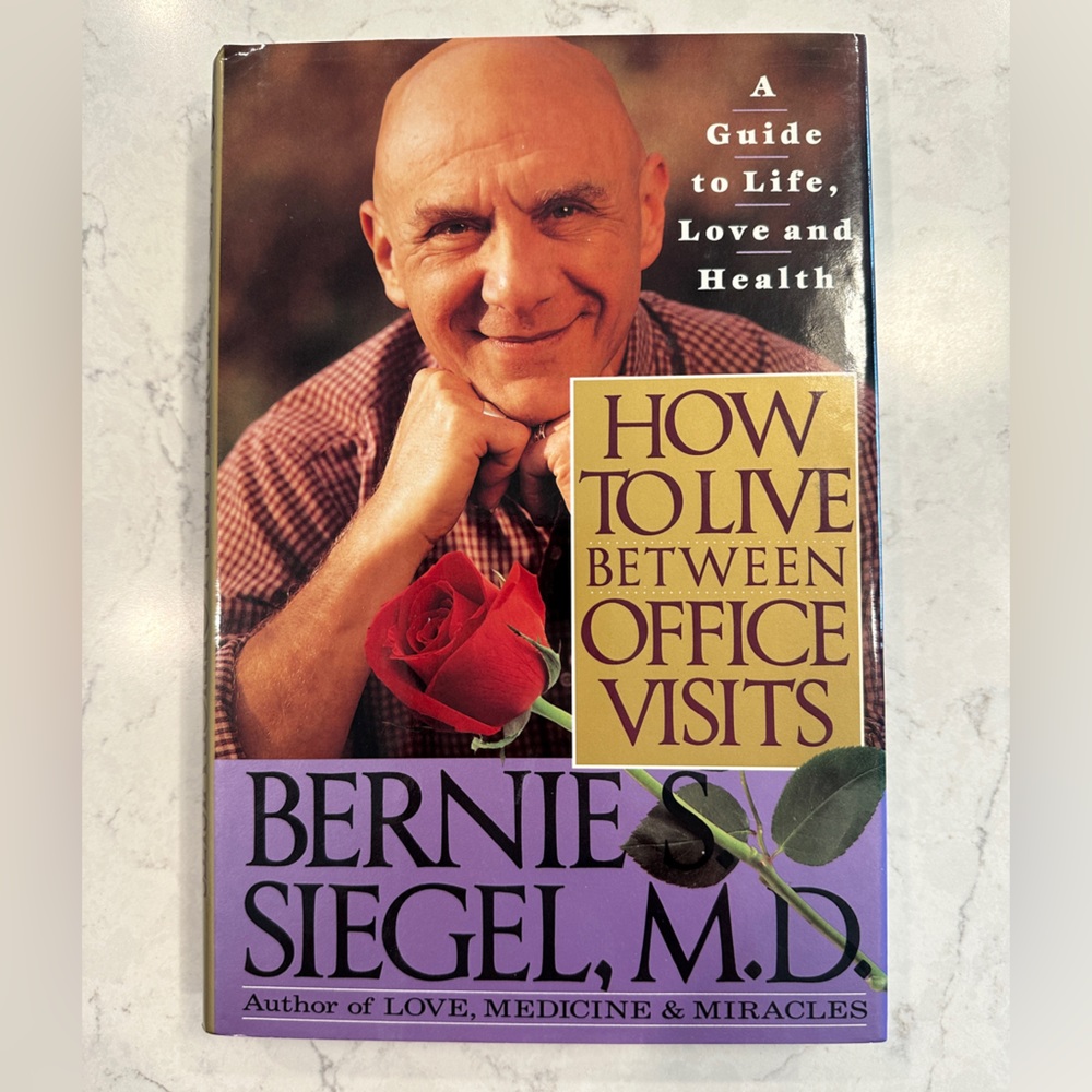 “How to Live Between Office Visits” by Bernie Siegel, M.D.